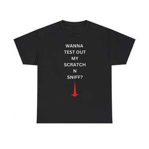 Wanna Test My Scratch N Sniff Dirty Joke Meme T-Shirt